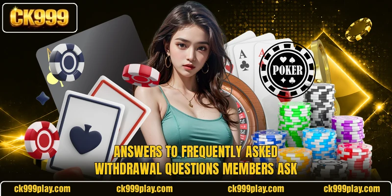 Answers to frequently asked withdrawal questions members ask