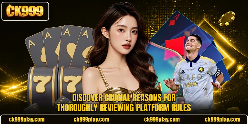 Discover crucial reasons for thoroughly reviewing platform rules