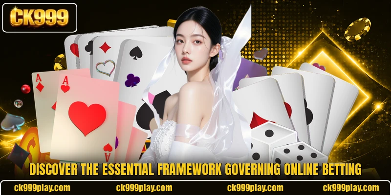 Discover the essential framework governing online betting