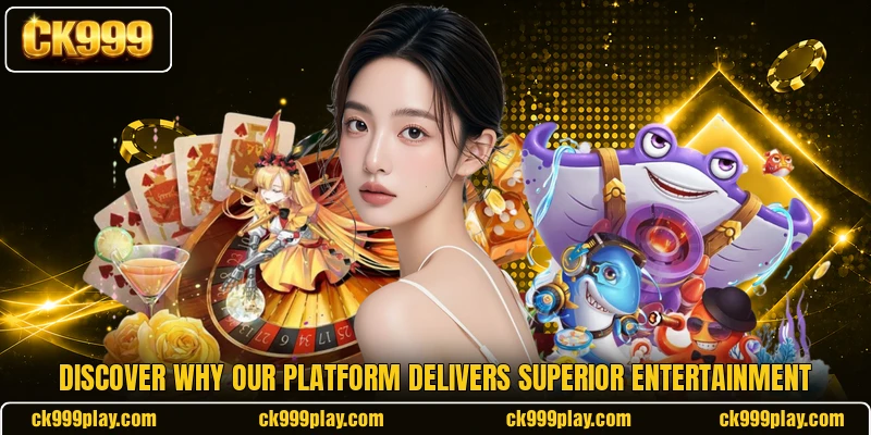 Discover why our platform delivers superior entertainment