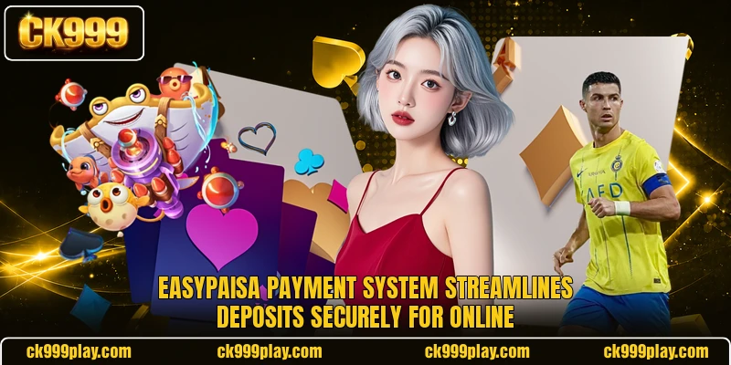 EasyPaisa payment system streamlines deposits securely for online