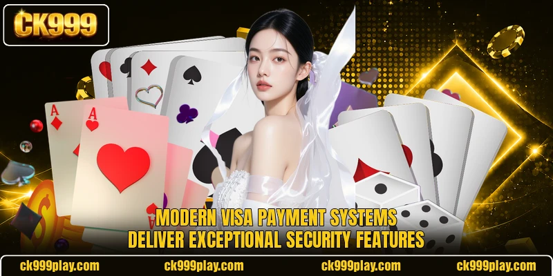 Modern Visa payment systems deliver exceptional security features